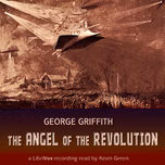 Angel of the Revolution, The by George Griffith (1857 - 1906)