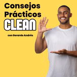 Consejos Prácticos CLEAN con Gerardo Andrés