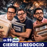 El Cierre de un negocio Ep. 99 | HÁGALE COMO QUIERA