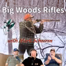 Big Woods Rifles with Mark Scheeren | Big Woods Bucks Podcast Ep 194