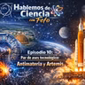 Episodio 10 - Temporada 2026 - Antimateria y Artemis