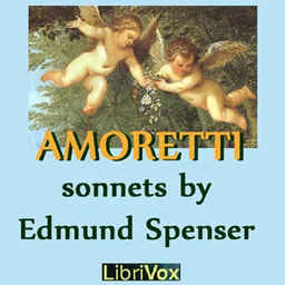 Amoretti: A sonnet sequence by Edmund Spenser (1552 - 1599)