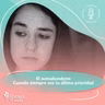 El autoabandono Cuando siempre sos tu última prioridad