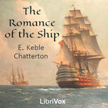 Romance of the Ship, The by Edward Keble Chatterton (1878 - 1944)
