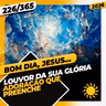 LOUVOR DA SUA GLÓRIA: ADORAÇÃO QUE PREENCHE - Bom dia, Jesus! 226/365 (2026)