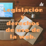 Legislación y derechos de uso de la web.
