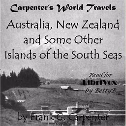 Carpenter's World Travels: Australia, New Zealand and Some Other Islands of the South Seas by Frank G. Carpenter (1855 - 1924)