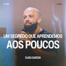 Um Segredo Que Aprendemos Aos Poucos - Djou Garcia