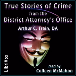 True Stories of Crime from the District Attorney’s Office