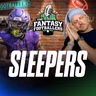 Fantasy Football - Sleeper Picks + Late Round Steals - Podcast for 8/18