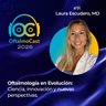#91. Dra. Laura Escudero: Oftalmología en Evolución - Ciencia, Innovación y nuevas Perspectivas