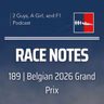 Race Notes | 2026 Belgian Grand Prix | 189 | What Dick Didn't Get to Say About Spa
