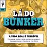 Lá do Bunker 50 - A vida real é terrível