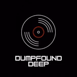Dumpfound deep