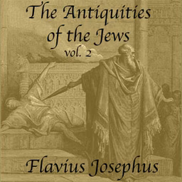 Antiquities of the Jews, Volume 2, The by Flavius Josephus (37 - c. 100)