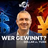 Dollar vs. Yuan – WOV Talk mit Jürgen Wechsler | April 2026