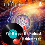 Por H o por B / Podcast Hablemos de: Numerología con Dilihonet Silva