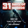 Day 22 - Call of the Void & Red Lanterns
