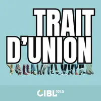 CIBL 101.5 FM : Trait d'Union