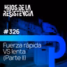 #326 Los protocolos: Fuerza rápida VS lenta (Parte II)