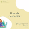 "Devagar e Sempre" - 365 de 365 - Hora da despedida
