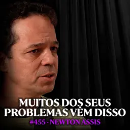Psicologia Transpessoal: A Raiz do Seu Sofrimento É Mais Antiga do Que Parece - Newton Assis | Lutz Podcast #455