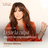 Dejar la culpa, asumir la responsabilidad | Vanesa Martín