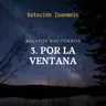 #RelatosNocturnos 3. Por la Ventana