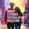 BONUS: Our full Entergalactic discussion