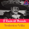 El Rincón del Mariachi: Federico Villa