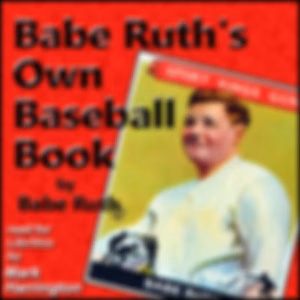 Babe Ruth's Own Book of Baseball by Babe Ruth (1895 - 1948)