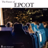DHI 357 - The Future of Epcot - 2026