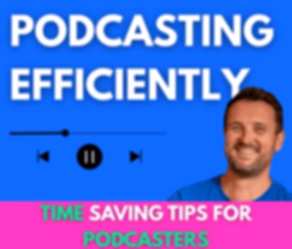 Podcasting Efficiently