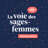Paroles de sages-femmes 🎤 Fin 2025 ✨💫