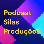Podcast Silas Produções