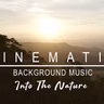 (No Copyright) Cinematic Background Music - Into The Nature