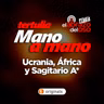 Ucrania, África y Sagitario A*: Mano a mano – La tertulia de El Abrazo del Oso - Episodio exclusivo para mecenas