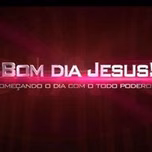 Bom dia Jesus