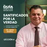 Santificados por la verdad | Pr. René Rivera | La Guía Familiar🕊️