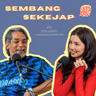 Episode 195: Sembang Sekejap ft. Khairy Jamaluddin