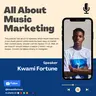 All About Music Marketing - episode 6 w/ Kwami Fortune