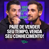 COMO PARAR DE VENDER TEMPO E COMEÇAR A VENDER SEU CONHECIMENTO? | Leonardo Toledo #151