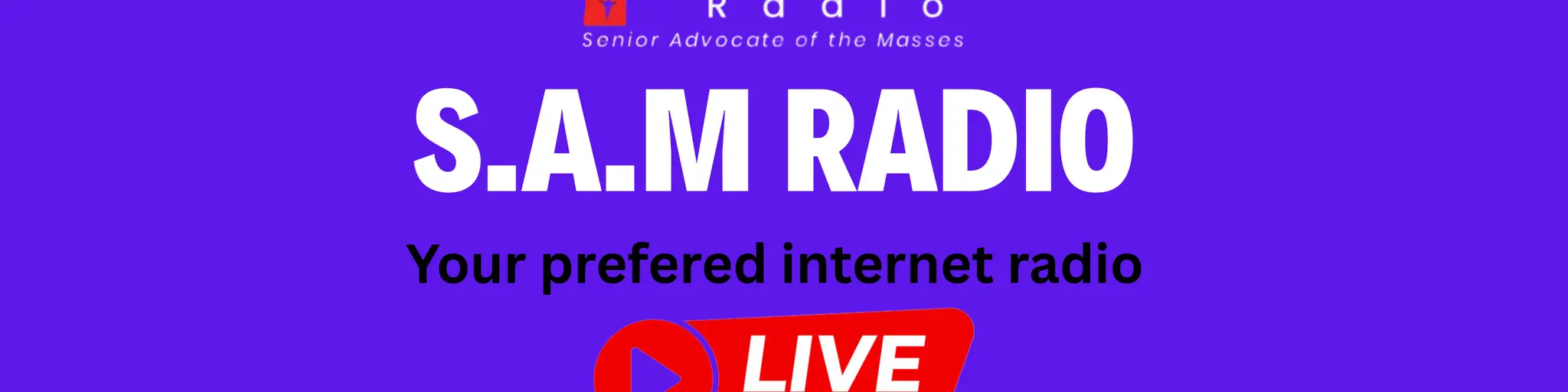S.A.M RADIO (YOUR ADVOCACY RADIO)