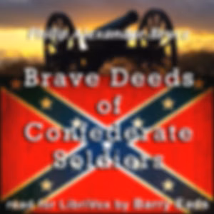 Brave Deeds of Confederate Soldiers by Philip Alexander Bruce (1856 - 1933)