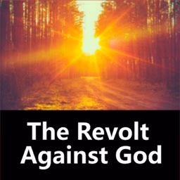 Audio:The Revolt Against God + NEWS/VIEWS/NOVELS