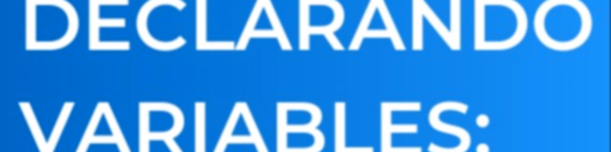 Declarando Variables