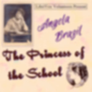 Princess of the School, The by Angela Brazil (1868 - 1947)