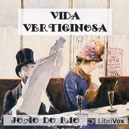 Vida vertiginosa by João do Rio (1881 - 1921)