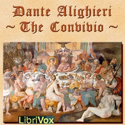 Convivio, The by Dante Alighieri (1265 - 1321)