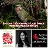 Episode 230: Nature’s Last Dance with Natalie Kyriacou